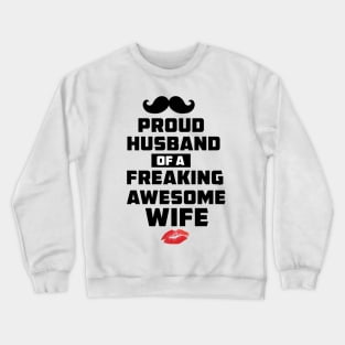 Mens Proud Husband of a Freaking Awesome Wife Funny Valentines Day T Shirt Crewneck Sweatshirt